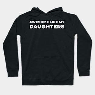 Awesome like my Daughters Hoodie